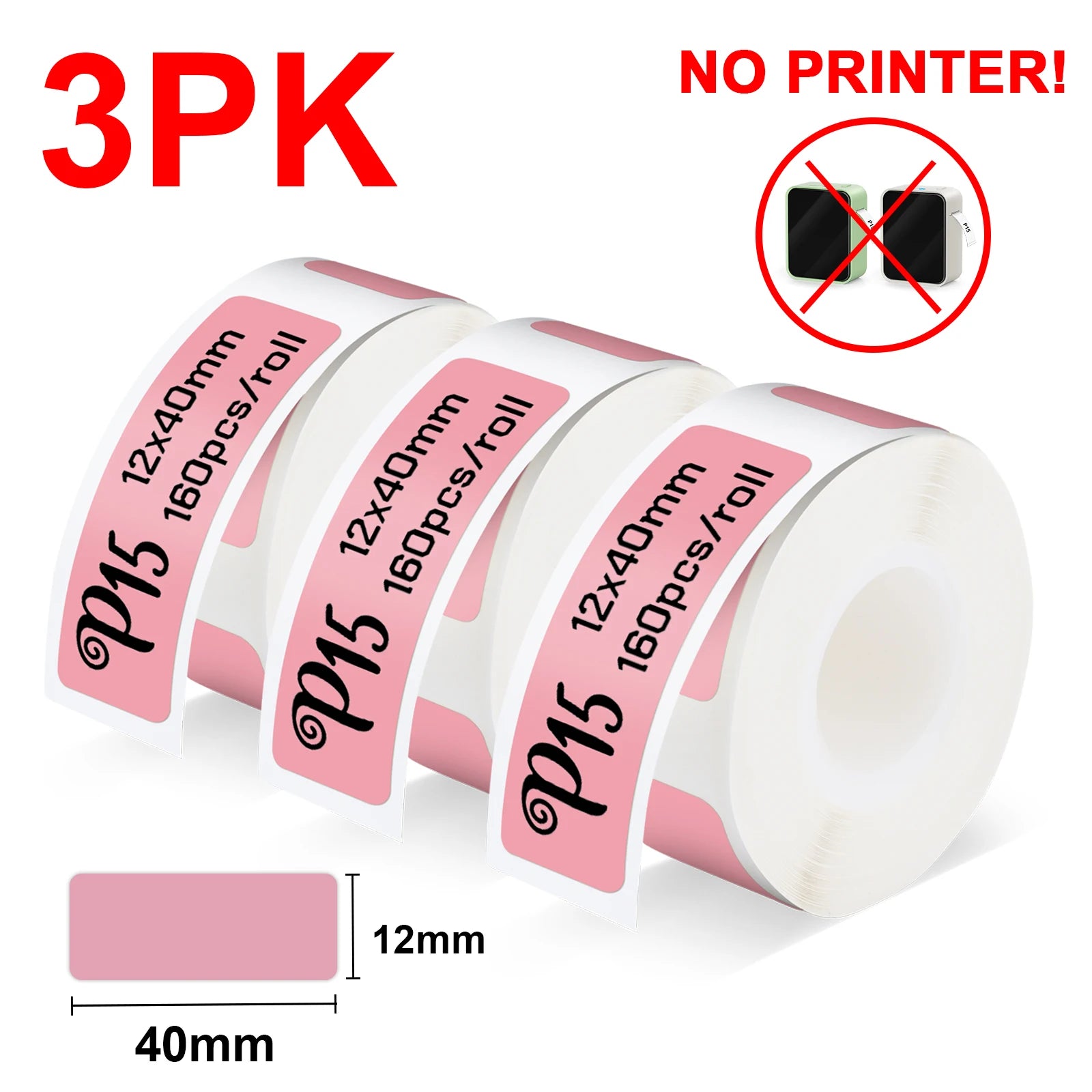 Three rolls of pink labels with text and a red cross out symbol indicating no printer is needed.